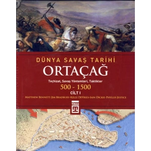 Dünya Savaş Tarihi: Ortaçağ (Cilt 1) (Ciltli)