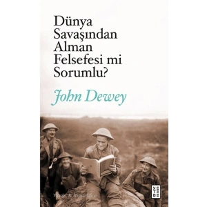 Dünya Savaşından Alman Felsefesi mi Sorumlu?