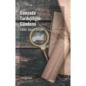 Dünyada Tarihçiliğin Gündemi