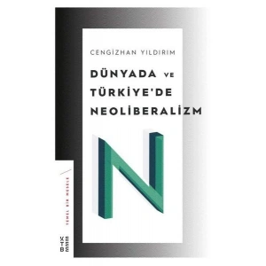 Dünyada ve Türkiye’de Neoliberalizm