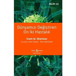 Dünyamızı Değiştiren On İki Hastalık