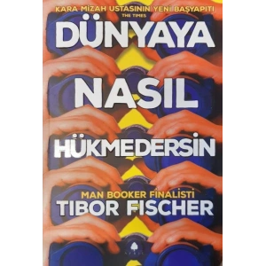 Dünyaya Nasıl Hükmedersin