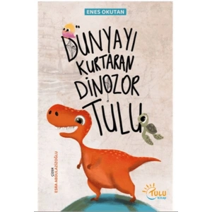 Dünyayı Kurtaran Dinozor Tulu