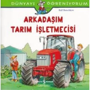 Dünyayı Öğreniyorum - Arkadaşım Tarım İşletmecisi