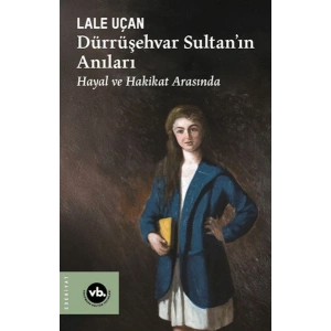 Dürrüşehvar Sultanın Anıları