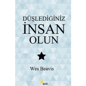 Düşlediğiniz İnsan Olun