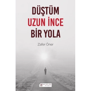 Düştüm Uzun İnce Bir Yola
