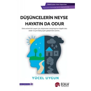 Düşüncelerin Neyse Hayatın Da Odur