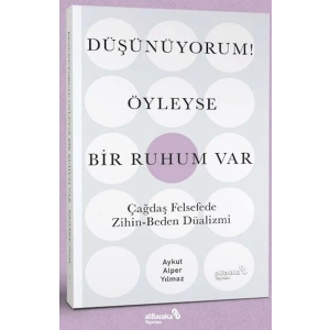 Düşünüyorum! Öyleyse Bir Ruhum Var