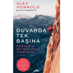 Duvarda Tek Başına - Dünyanın En Tehlikeli Tırmanışı