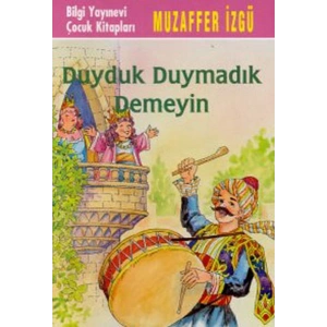 Duyduk Duymadık Demeyin