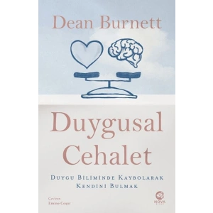 Duygusal Cehalet: Duygu Biliminde Kaybolarak Kendini Bulmak