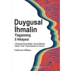 Duygusal İhmalin Yaşanmış 5 Hikâyesi