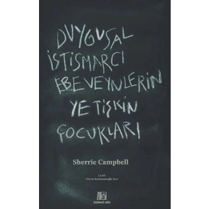 Duygusal İstismarcı Ebeveynlerin Yetişkin Çocukları