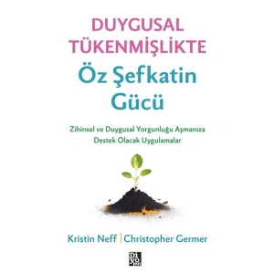 Duygusal Tükenmişlikte Öz Şefkatin Gücü