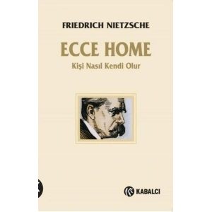 Ecce Homo - Kişi Kendi Nasıl Olur