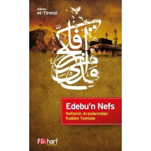 Edebun Nefs - Nefsinin Arzularından Kalbini Temizle