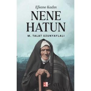Efsane Kadın Nene Hatun