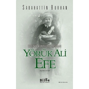 Egenin Kurtuluş Destanı Yörük Ali Efe (Üçüncü Kitap)