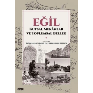 Eğil - Kutsal Mekanlar ve Toplumsal Bellek