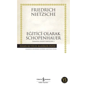 Eğitici Olarak Schopenhauer - Zamana Aykırı Bakışlar 3 - Hasan Ali Yücel Klasikleri
