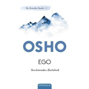 Ego - Yeni İnsanlığın Temelleri 1 - Yanılsamadan Kurtulmak