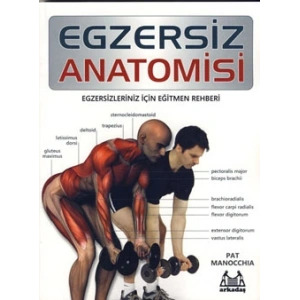 Egzersiz Anatomisi  Egzersizleriniz İçin Eğitmen Rehberi