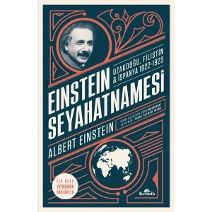 Einstein Seyahatnamesi - Uzakdoğu-Filistin-İspanya 1922-1923