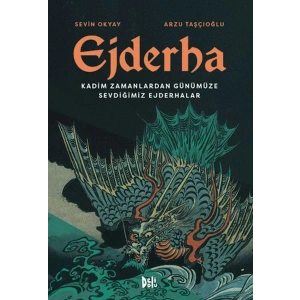 Ejderha: Kadim Zamanlardan Günümüze Sevdiğimiz Ejderhalar