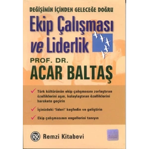 Ekip Çalışması ve Liderlik Değişimin İçinden Geleceğe Doğru