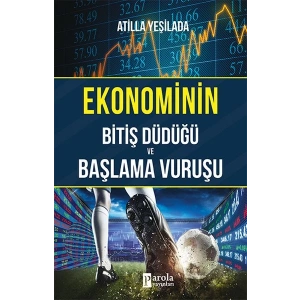 Ekonominin Bitiş Düdüğü ve Başlama Vuruşu