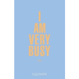 Ela’s Paper I am Very Busy 365