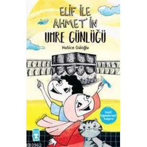 Elif İle Ahmet’in Umre Günlüğü