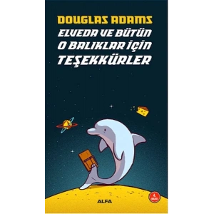 Elveda ve Bütün O Balıklar İçin Teşekkürler