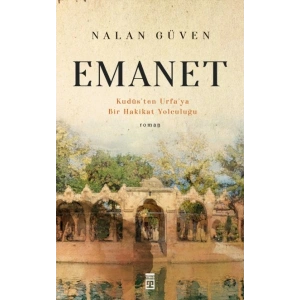 Emanet & Kudüsten Urfaya Bir Hakikat Yolculuğu