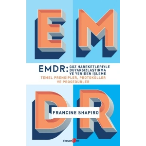 EMDR - Göz Hareketleriyle Duyarsızlaştırma ve Yeniden İşleme
