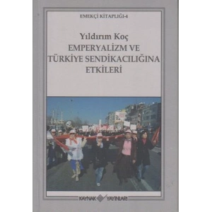 Emperyalizm ve Türkiye Sendikacılığına Etkileri