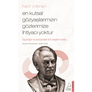 En Kutsal Gözyaşlarımızın Gözlerimize İhtiyacı Yoktur