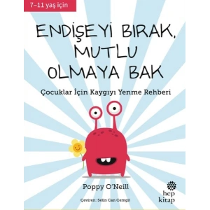 Endişeyi Bırak, Mutlu Olmaya Bak