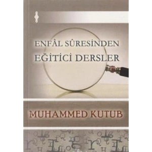 Enfal Suresinden Eğitici Dersler