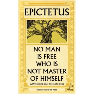 Epictetus - No Man is Free Who is Not Master of Himself (İngilizce)