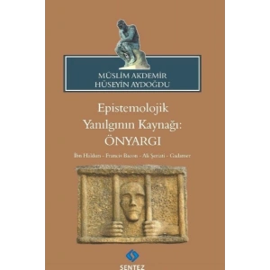 Epistemolojik Yanılgının Kaynağı: Önyargı