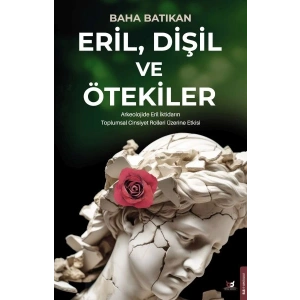 Eril, Dişil ve Ötekiler