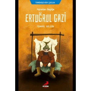 Ertuğrul Gazi - Aşiretten Beyliğe
