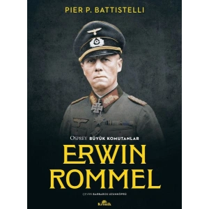 Erwin Rommel - Osprey Büyük Komutanlar