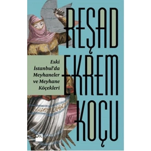Eski İstanbulda Meyhaneler ve Meyhane Köçekleri