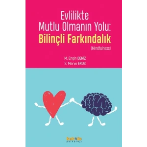 Evlilikte Mutlu Olmanın Yolu: Bilinçli Farkındalık