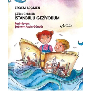 Evliya Çelebi ile İstanbulu Geziyorum