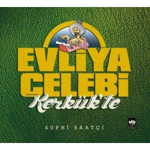 Evliya Çelebi Kerkükte