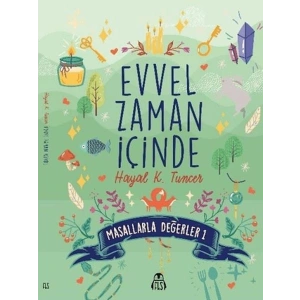 Evvel Zaman İçinde - Masallarla Değerler 1